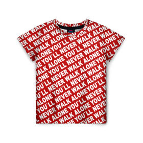 Детская футболка 3D с принтом YNWA красный в Новосибирске, 100% гипоаллергенный полиэфир | прямой крой, круглый вырез горловины, длина до линии бедер, чуть спущенное плечо, ткань немного тянется | liverpool | ynwa | yol ll never walk alone | апл | ливерпуль | футбол