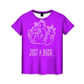 Женская футболка 3D с принтом Just a Bush в Новосибирске, 100% полиэфир ( синтетическое хлопкоподобное полотно) | прямой крой, круглый вырез горловины, длина до линии бедер | Тематика изображения на принте: battle royale | fortnite | батл роял | фортнайт