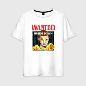 Женская футболка хлопок Oversize с принтом Wanted Eggo Thief 11 в Новосибирске, 100% хлопок | свободный крой, круглый ворот, спущенный рукав, длина до линии бедер
 | 11 | netflix | stranger | things | бобби | браун | милли | нетфликс | одиннадцать