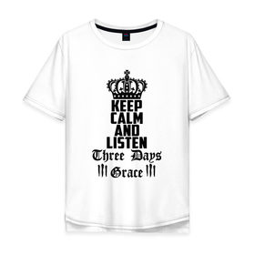 Мужская футболка хлопок Oversize с принтом Keep calm and listen TDG в Новосибирске, 100% хлопок | свободный крой, круглый ворот, “спинка” длиннее передней части | Тематика изображения на принте: tdg | three days grace | альтернативный | барри сток | брэд уолст | в запасе | грей | грейс | грес | группа | дей | дейс | дня | метал | мэтт уолст | нил сандерсон | постгранж | рок | три | фдг | фри