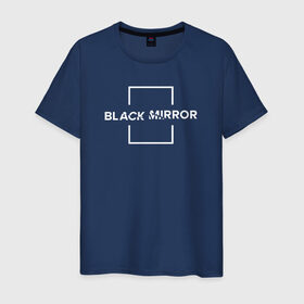 Мужская футболка хлопок с принтом Black Mirror в Новосибирске, 100% хлопок | прямой крой, круглый вырез горловины, длина до линии бедер, слегка спущенное плечо. | black mirror | черное зеркало