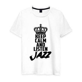 Мужская футболка хлопок с принтом Keep calm and listen Jazz в Новосибирске, 100% хлопок | прямой крой, круглый вырез горловины, длина до линии бедер, слегка спущенное плечо. | jazz | африканские ритмы | афроамериканский | блюз | вокально | гармоническая | джаз | джас | европейская | жаз | жас | инструментальная | музыка | музыкальный | регтайм | структура | фольклор