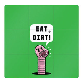 Магнитный плакат 3Х3 с принтом Ешь грязь! в Новосибирске, Полимерный материал с магнитным слоем | 9 деталей размером 9*9 см | eat dirt | грозный | грязь | жри | землю | мультяшка | насекомое | пасть | червь | червяк