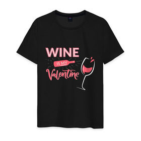 Мужская футболка хлопок с принтом Wine is my Valentine в Новосибирске, 100% хлопок | прямой крой, круглый вырез горловины, длина до линии бедер, слегка спущенное плечо. | 