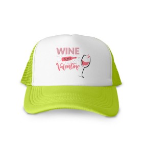 Кепка тракер с сеткой с принтом Wine is my Valentine в Новосибирске, трикотажное полотно; задняя часть — сетка | длинный козырек, универсальный размер, пластиковая застежка | 