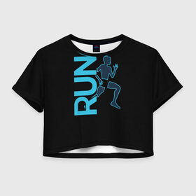 Женская футболка 3D укороченная с принтом RUN в Новосибирске, 100% полиэстер | круглая горловина, длина футболки до линии талии, рукава с отворотами | бег | зал | здоровья | сила | синий | спорт | темный | человек