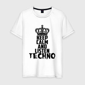 Мужская футболка хлопок с принтом Keep calm and listen Techno в Новосибирске, 100% хлопок | прямой крой, круглый вырез горловины, длина до линии бедер, слегка спущенное плечо. | ebm | edm | hi nrg | techno | габбер | даб | детройт | дип | индастриал | италиан | минимал | музыка | синтипоп | тек хаус | техно | фанк | хард | чикаго хаус | шранц | эйсид | электро | электронная