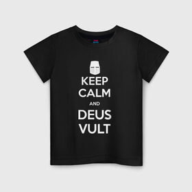 Детская футболка хлопок с принтом Деус Вульт! в Новосибирске, 100% хлопок | круглый вырез горловины, полуприлегающий силуэт, длина до линии бедер | calm | ceep | deuavult | deus | deus vult | kalm | keep | vult | вульт | деусвульт | дэус | сохраняй спокойствие
