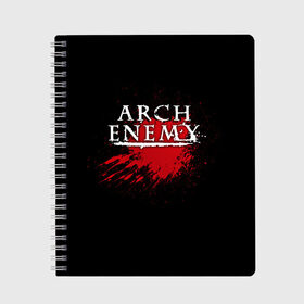 Тетрадь с принтом Arch Enemy в Новосибирске, 100% бумага | 48 листов, плотность листов — 60 г/м2, плотность картонной обложки — 250 г/м2. Листы скреплены сбоку удобной пружинной спиралью. Уголки страниц и обложки скругленные. Цвет линий — светло-серый
 | arch enemy | band | blood | metal | music | rock | атрибутика | группа | кровь | метал | музыка | рок