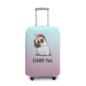 Чехол для чемодана 3D с принтом Funny PUG в Новосибирске, 86% полиэфир, 14% спандекс | двустороннее нанесение принта, прорези для ручек и колес | animals | dog | dogs | gradient | illustration | inscription | lettering | pug | puppy | unicorn | градиент | единорог | животные | иллюстрация | леттеринг | мопс | надпись | песик | собаки | щенок
