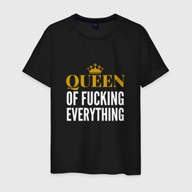 Мужская футболка хлопок с принтом Queen of fucking everything в Новосибирске, 100% хлопок | прямой крой, круглый вырез горловины, длина до линии бедер, слегка спущенное плечо. | для девушек | королева | корона | с надписью