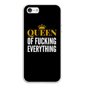 Чехол для iPhone 5/5S матовый с принтом Queen of fucking everything в Новосибирске, Силикон | Область печати: задняя сторона чехла, без боковых панелей | для девушек | королева | корона | с надписью