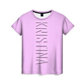 Женская футболка 3D с принтом Kristina-pink в Новосибирске, 100% полиэфир ( синтетическое хлопкоподобное полотно) | прямой крой, круглый вырез горловины, длина до линии бедер | 