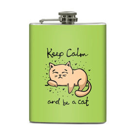 Фляга с принтом Keep Calm and be a cat в Новосибирске, металлический корпус | емкость 0,22 л, размер 125 х 94 мм. Виниловая наклейка запечатывается полностью | cat | keep calm | домашние любимцы | животные | котики | котэ | котята | любовь | милые