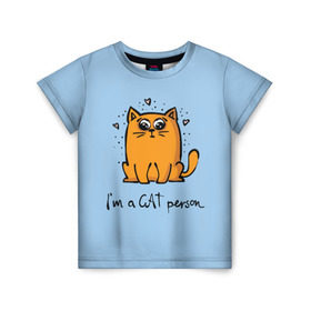 Детская футболка 3D с принтом I am a Cat Person в Новосибирске, 100% гипоаллергенный полиэфир | прямой крой, круглый вырез горловины, длина до линии бедер, чуть спущенное плечо, ткань немного тянется | Тематика изображения на принте: cat | домашние любимцы | животные | котики | котэ | котята | любовь | милые