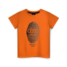 Детская футболка хлопок с принтом Audi it`s in my DNA в Новосибирске, 100% хлопок | круглый вырез горловины, полуприлегающий силуэт, длина до линии бедер | ауди | кольца | лого | отпечаток