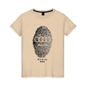 Женская футболка хлопок с принтом Audi it`s in my DNA в Новосибирске, 100% хлопок | прямой крой, круглый вырез горловины, длина до линии бедер, слегка спущенное плечо | Тематика изображения на принте: ауди | кольца | лого | отпечаток