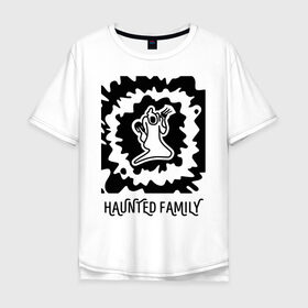 Мужская футболка хлопок Oversize с принтом Haunted Family в Новосибирске, 100% хлопок | свободный крой, круглый ворот, “спинка” длиннее передней части | 