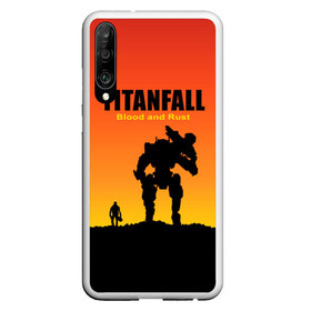 Чехол для Honor P30 с принтом Titanfall 2 в Новосибирске, Силикон | Область печати: задняя сторона чехла, без боковых панелей | blood and rust | game | воин | закат | игра | кровь и ржавчина | робот