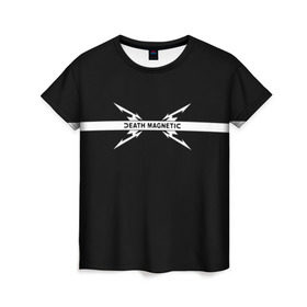 Женская футболка 3D с принтом Death magnetic, Metallica в Новосибирске, 100% полиэфир ( синтетическое хлопкоподобное полотно) | прямой крой, круглый вырез горловины, длина до линии бедер | m | metallica | группа | джеймс хэтфилд | кирк хэмметт | ларс ульрих | метал | металика | металлика | миталика | музыка | роберт трухильо | рок | трэш | трэшметал | хард | хардрок | хеви | хевиметал