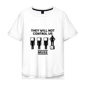 Мужская футболка хлопок Oversize с принтом They will not control us, Muse в Новосибирске, 100% хлопок | свободный крой, круглый ворот, “спинка” длиннее передней части | muse | альтернативный | группа | доминик ховард | крис уолстенхолм | мосе | моус | моусе | муз | муза | музе | музыка | мусе | мэттью беллами | прогрессивный | рок | симфонический | спейс | спейсрок