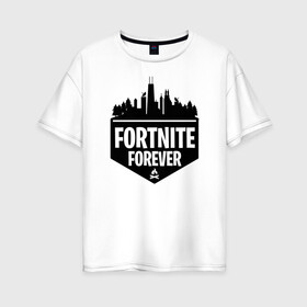 Женская футболка хлопок Oversize с принтом Fortnite Forever в Новосибирске, 100% хлопок | свободный крой, круглый ворот, спущенный рукав, длина до линии бедер
 | battle | epic | forever | fortnite | games | royale | битва | королевская | королей | лого | логотип | навсегда | фартнайт | форева | фортнайт | фортнит | эмблема | эпик