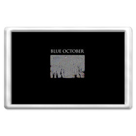Магнит 45*70 с принтом Blue October в Новосибирске, Пластик | Размер: 78*52 мм; Размер печати: 70*45 | Тематика изображения на принте: 