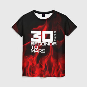 Женская футболка 3D с принтом 30 Seconds to Mars in fire в Новосибирске, 100% полиэфир ( синтетическое хлопкоподобное полотно) | прямой крой, круглый вырез горловины, длина до линии бедер | 30 seconds to mars | punk | rock | альтернативный хип хоп | группа | инди поп | музыка | музыкальное произведение | ноты | панк | регги | рок | синти поп