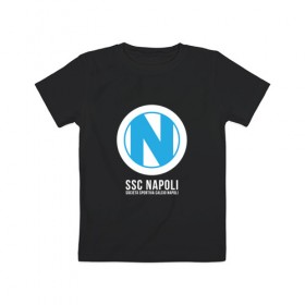 Детская футболка хлопок с принтом Napoli в Новосибирске, 100% хлопок | круглый вырез горловины, полуприлегающий силуэт, длина до линии бедер | Тематика изображения на принте: 