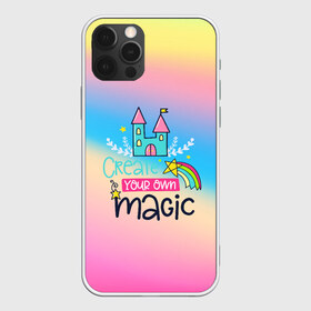 Чехол для iPhone 12 Pro Max с принтом Create your own magic в Новосибирске, Силикон |  | girl | life | name | rainbow | букет | девочки | дети | животные | позитив | радуга | смайл | счастье | текстура