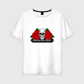 Женская футболка хлопок Oversize с принтом Memento mori Помни о смерти в Новосибирске, 100% хлопок | свободный крой, круглый ворот, спущенный рукав, длина до линии бедер
 | Тематика изображения на принте: rock | roses | skull | розы | череп