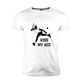 Мужская футболка премиум с принтом Kiss My Ace в Новосибирске, 92% хлопок, 8% лайкра | приталенный силуэт, круглый вырез ворота, длина до линии бедра, короткий рукав | Тематика изображения на принте: теннис