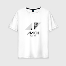 Женская футболка хлопок Oversize с принтом Dj Avicii в Новосибирске, 100% хлопок | свободный крой, круглый ворот, спущенный рукав, длина до линии бедер
 | avicii | dj | edm | tim bergling | tom hangs | авичи | прогрессив | тим берглинг | том хангс | хаус | электро