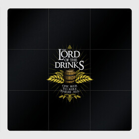 Магнитный плакат 3Х3 с принтом Lord of Drinks в Новосибирске, Полимерный материал с магнитным слоем | 9 деталей размером 9*9 см | alcohol | beer | drink | lord | lordoftherings | ring | бочка | властелин | властелинколец | кольцо | лорд | напитки