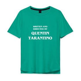 Мужская футболка хлопок Oversize с принтом By Quentin Tarantino в Новосибирске, 100% хлопок | свободный крой, круглый ворот, “спинка” длиннее передней части | Тематика изображения на принте: кино | прикольная надпись | режиссер | тарантино