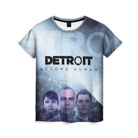 Женская футболка 3D с принтом Detroit become human в Новосибирске, 100% полиэфир ( синтетическое хлопкоподобное полотно) | прямой крой, круглый вырез горловины, длина до линии бедер | dbh | detroit | gamer