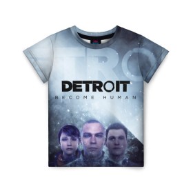 Детская футболка 3D с принтом Detroit become human в Новосибирске, 100% гипоаллергенный полиэфир | прямой крой, круглый вырез горловины, длина до линии бедер, чуть спущенное плечо, ткань немного тянется | dbh | detroit | gamer