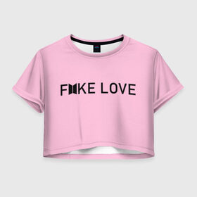 Женская футболка 3D укороченная с принтом FAKE LOVE_pink в Новосибирске, 100% полиэстер | круглая горловина, длина футболки до линии талии, рукава с отворотами | bangtan boys | bts | бантаны | бтс