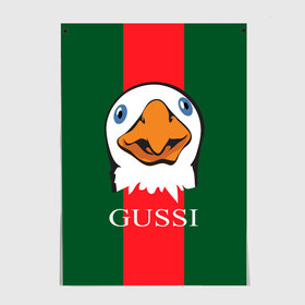 Постер с принтом GUSSI в Новосибирске, 100% бумага
 | бумага, плотность 150 мг. Матовая, но за счет высокого коэффициента гладкости имеет небольшой блеск и дает на свету блики, но в отличии от глянцевой бумаги не покрыта лаком | gucci | gussi ga ga ga | gussi gang | бренд | гусь | птица