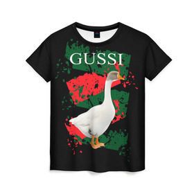 Женская футболка 3D с принтом Gussi в Новосибирске, 100% полиэфир ( синтетическое хлопкоподобное полотно) | прямой крой, круглый вырез горловины, длина до линии бедер | gucci | gussi ga ga ga | gussi gang | бренд | гусь | птица