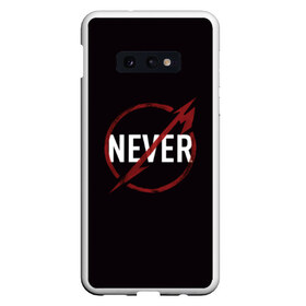 Чехол для Samsung S10E с принтом Metallica Never в Новосибирске, Силикон | Область печати: задняя сторона чехла, без боковых панелей | металика | металлика | никогда | рок