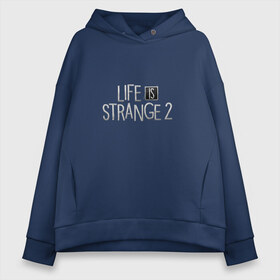 Женское худи Oversize хлопок с принтом Life is Strange 2 в Новосибирске, френч-терри — 70% хлопок, 30% полиэстер. Мягкий теплый начес внутри —100% хлопок | боковые карманы, эластичные манжеты и нижняя кромка, капюшон на магнитной кнопке | dontnod | games | life is strange | life is strange 2 | square enix | жизнь   странная штука | игры