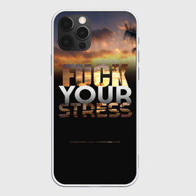 Чехол для iPhone 12 Pro Max с принтом Fuck Your Stress в Новосибирске, Силикон |  | black | orange | palm trees | stress | sunset | yellow | your | желтый | закат | оранжевый | пальмы | стресс | твой | черный