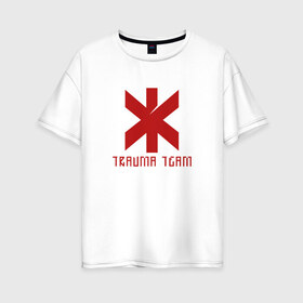 Женская футболка хлопок Oversize с принтом TRAUMA TEAM CYBERPUNK 2077 в Новосибирске, 100% хлопок | свободный крой, круглый ворот, спущенный рукав, длина до линии бедер
 | 2019 | cd project red | cyberpunk 2077 | future | hack | night city | samurai | sci fi | trauma team | андроиды | безумие | будущее | город ночи | киберпанк 2077 | логотип | роботы | самураи | фантастика | цифры