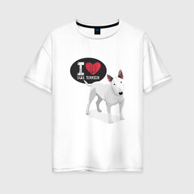 Женская футболка хлопок Oversize с принтом Я люблю Бультерьера в Новосибирске, 100% хлопок | свободный крой, круглый ворот, спущенный рукав, длина до линии бедер
 | bull terrier | буль | буль терьер | бультерьер | с бультерьером | с собакой | собака | собаки | я люблю