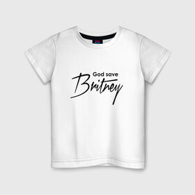 Детская футболка хлопок с принтом God save Britney в Новосибирске, 100% хлопок | круглый вырез горловины, полуприлегающий силуэт, длина до линии бедер | baby one more time | britney spears | oops | бритни спирс
