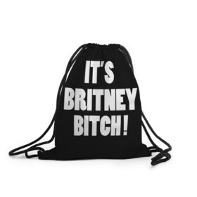 Рюкзак-мешок 3D с принтом Its Britney Bitch в Новосибирске, 100% полиэстер | плотность ткани — 200 г/м2, размер — 35 х 45 см; лямки — толстые шнурки, застежка на шнуровке, без карманов и подкладки | Тематика изображения на принте: baby one more time | britney spears | oops | бритни спирс