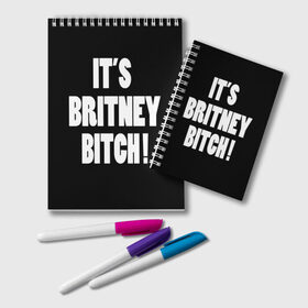 Блокнот с принтом Its Britney Bitch в Новосибирске, 100% бумага | 48 листов, плотность листов — 60 г/м2, плотность картонной обложки — 250 г/м2. Листы скреплены удобной пружинной спиралью. Цвет линий — светло-серый
 | baby one more time | britney spears | oops | бритни спирс