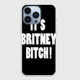 Чехол для iPhone 13 Pro с принтом Its Britney Bitch в Новосибирске,  |  | baby one more time | britney spears | oops | бритни спирс
