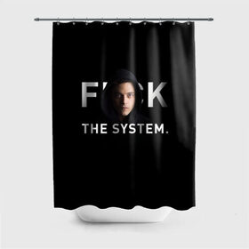 Штора 3D для ванной с принтом F*ck The System / Mr. Robot в Новосибирске, 100% полиэстер | плотность материала — 100 г/м2. Стандартный размер — 146 см х 180 см. По верхнему краю — пластиковые люверсы для креплений. В комплекте 10 пластиковых колец | Тематика изображения на принте: society | system | систему